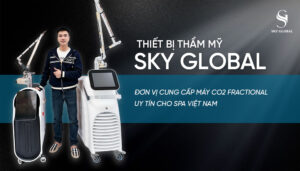 Sky Global - Cng cấp máy CO2 fractional uy tín tại Việt Nam