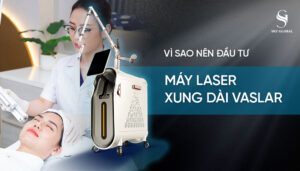 Lý do Spa nên đầu tư máy laser xung dài Vaslar trong năm 2026