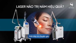 Laser nào trị nám hiệu quả nhất - Công nghệ Pico Laser phân phối bởi Sky Global.